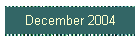 December 2004